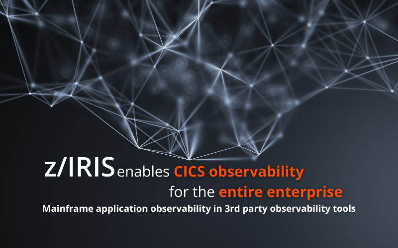 z/IRIS enables CICS observability for the entire enterprise
